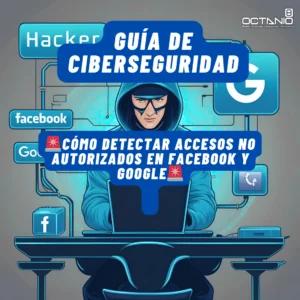 accesos no autorizados facebook y google